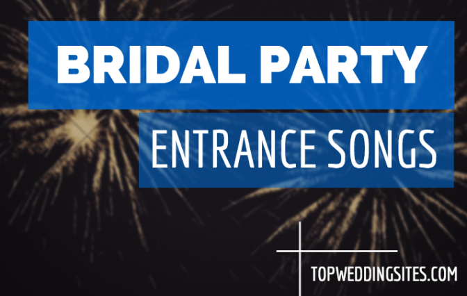 Bridal Party Entrance Songs | | TopWeddingSites.com